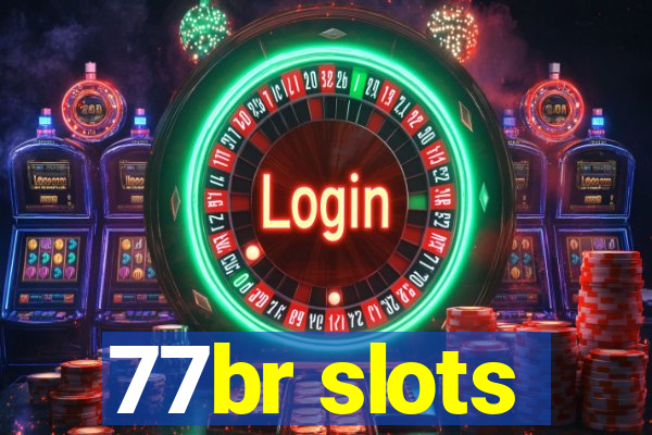 77br slots